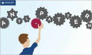 Scrum Anti-Patterns - image by Agile Pain Relief Consulting